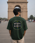 Not Here to Blend In Oversized Graphic T-Shirt for Men & Women | Bold Statement Streetwear