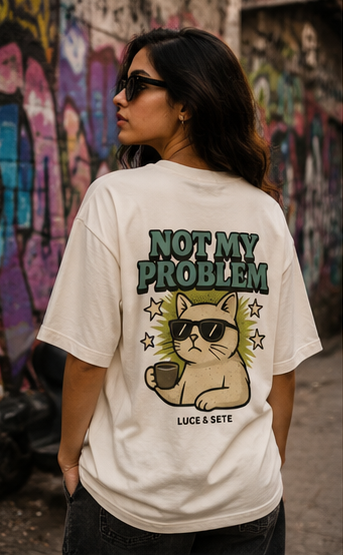 Not My Problem Cool Cat Statement Oversized Graphic T-Shirt for Men & Women | Sarcasm Streetwear