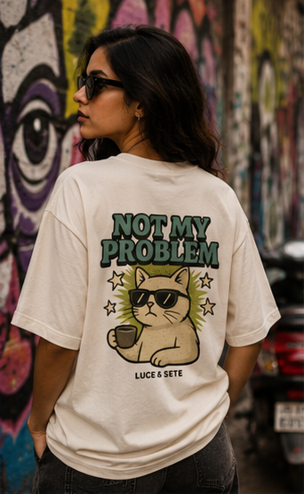 Not My Problem Cool Cat Statement Oversized Graphic T-Shirt for Men & Women | Sarcasm Streetwear