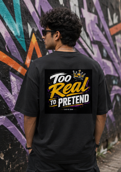 LUCE & SETE GPT mockup 1 - Too Real To Pretend Bold Statement Oversized Shirt | LUCE & SETE - mockup_010_01_row1_col1_ChatGPT Image May 27, 2026, 11_20_30 AM.png
