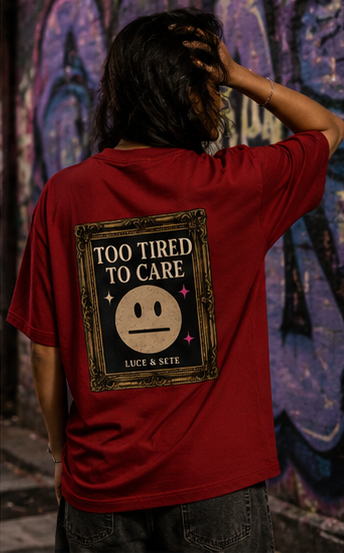 LUCE & SETE GPT mockup 4 - Too Tired To Care Oversized Statement Tee | LUCE & SETE - mockup_013_04_row1_col4_ChatGPT Image May 27, 2026, 06_57_12 AM.png