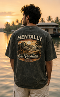 Mentally On Vacation Oversized Acid Wash Graphic T-Shirt for Men & Women | Travel Freedom Streetwear